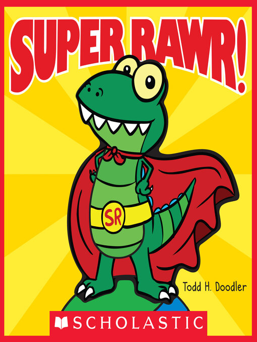 Title details for Super Rawr! by Todd H. Doodler - Available